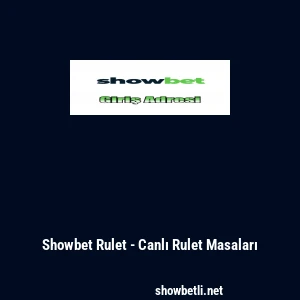 Showbet Rulet - Canlı Rulet Masaları